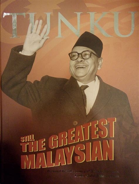 tunku   greatest malaysian personal recollections