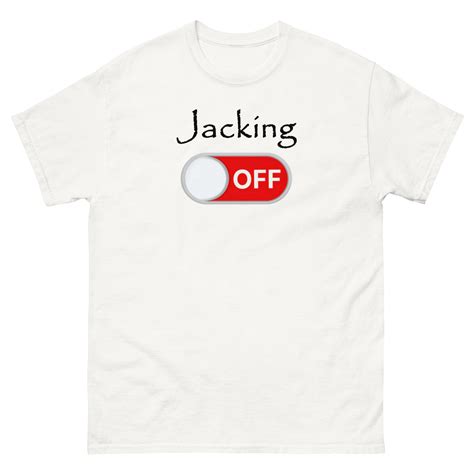 Jacking OFF T-Shirt