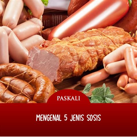 5 Jenis Sosis - PASKALI