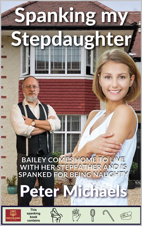Spanking my Stepdaughter: Bailey comes home to live with her stepfather