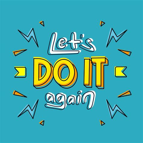 lets do it again. Quote. Quotes design. Lettering poster. Inspirational