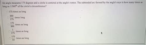 Solved An angle measures 175 degrees and a circle is | Chegg.com