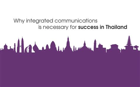 Why integrated communications is necessary for success in Thailand