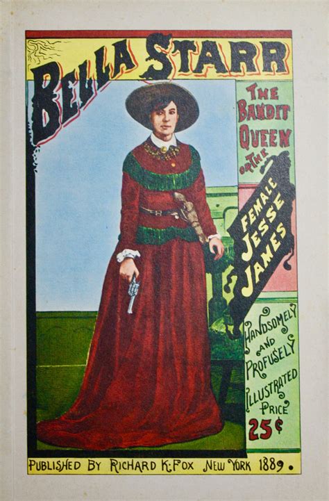 Bella Starr The Bandit Queen: Or The Female Jesse James by Richard K