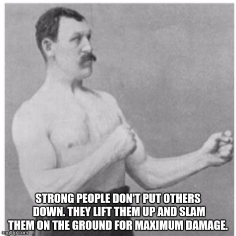 Overly Manly Man Memes - Imgflip