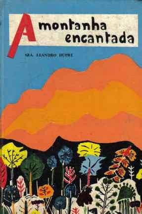 A Montanha Encantada Livro - Capas de Livros (Brasil): Maria José Dupré: A montanha encantada (1945)
