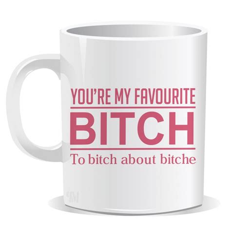 favourite bitch mug perfect signs