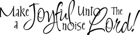Make A Joyful Noise Unto The Lord Wall Quote | Etsy