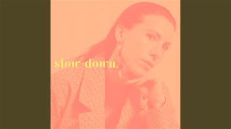 Slow Down - YouTube
