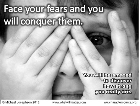 courage face  fears   matter