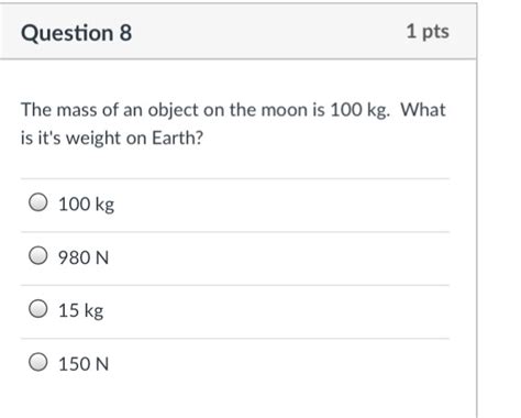 Solved The mass of an object on the moon is 100 kg. What is | Chegg.com