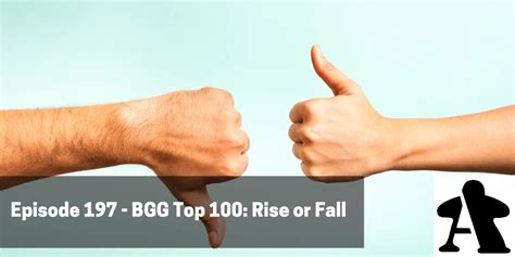 Episode 197 - BGG Top 100: Rise or Fall - Board Gamers Anonymous