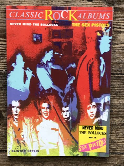 The Sex Pistols, Never Mind the Bollocks (Classic Rock Albums) by