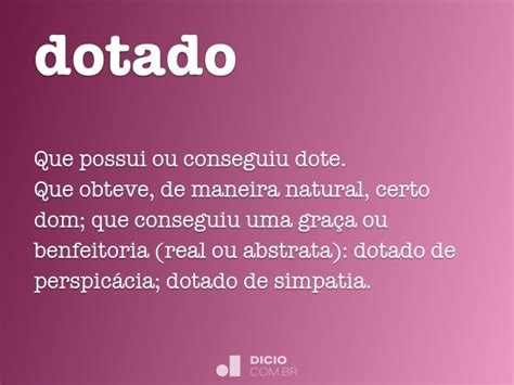 O Que Significa Dotado - Dotado - Dicio, Dicionário Online de Português