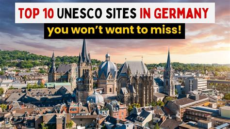 top  unesco world heritage sites  germany    visit