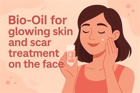 benefits  bio oil   face complete guide key details taft
