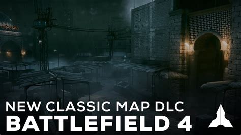 BF4 6TH DLC! Classic Battlefield Maps Reimagined in Frostbite 3 ...