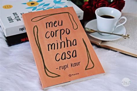 Meu Corpo Minha Casa Pdf - Meu Corpo Minha Casa - Rupi Kaur (resenha) | De Livro em Livro