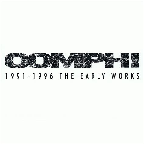 OOMPH! - 1991–1996: The Early Works Lyrics and Tracklist | Genius