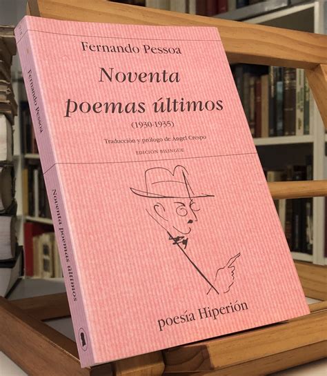 FERNANDO PESSOA Noventa Poemas Últimos 1930-1935 Edición Bilingüe de