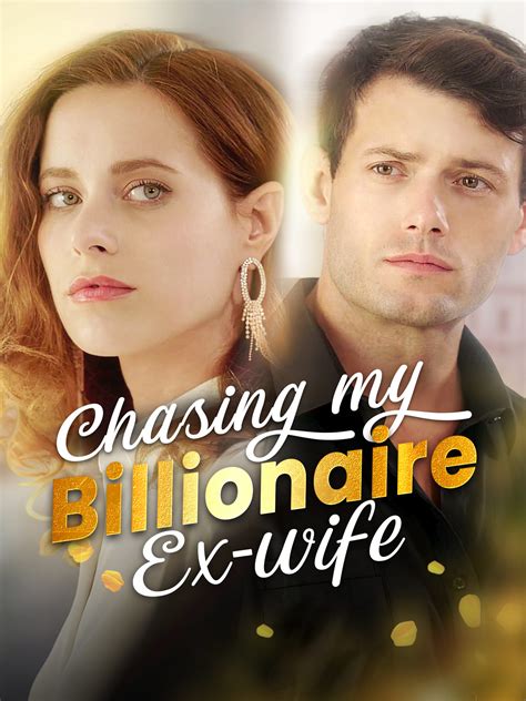 Chasing My Billionaire Ex-wife Drama & Movie Online to Watch for Free