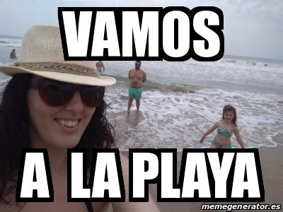 Meme Personalizado - Vamos a la playa - 31479852