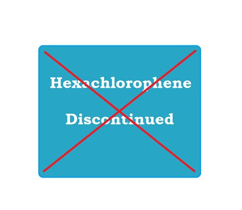 Hexachlorophene Used as a Surgical Scrub Discontinued