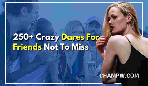 250+ Awesome Dares For Friends Ideas Not To Miss In 2025