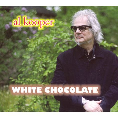 White Chocolate - Al Kooper mp3 buy, full tracklist