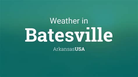 Weather for Batesville, Arkansas, USA