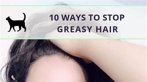 how to stop your hair getting greasy quickly