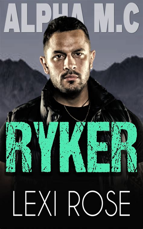 Ryker (Alpha M.C. #3) by Lexi Rose | Goodreads