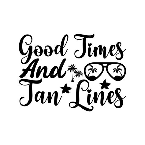 Premium Vector | A poster with the words good times and tan lines