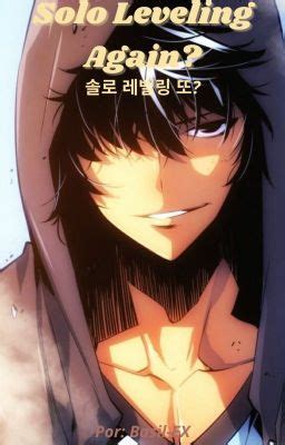 Solo Leveling Again? - Prologo - Wattpad