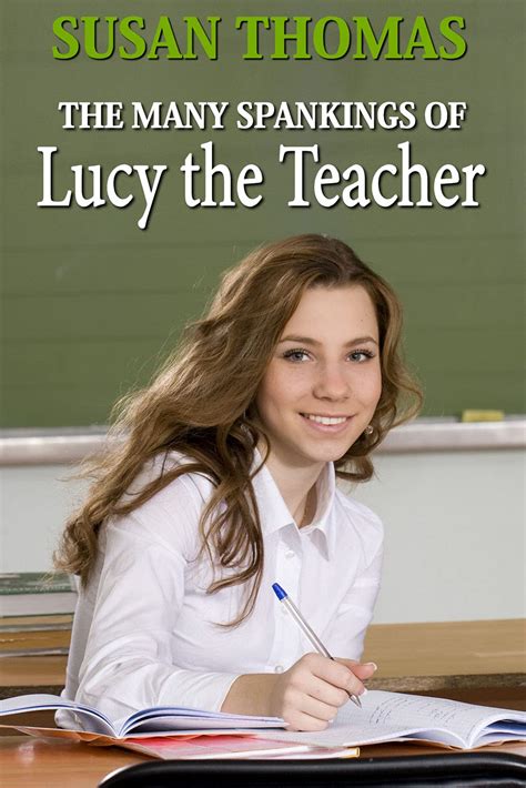 The Many Spankings of Lucy the Teacher by Susan Thomas | Goodreads