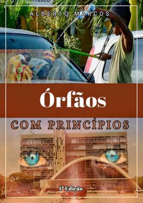 Como Se Escreve Órfãos - ÓRFÃOS COM PRINCÍPIOS – Alberto Marcos