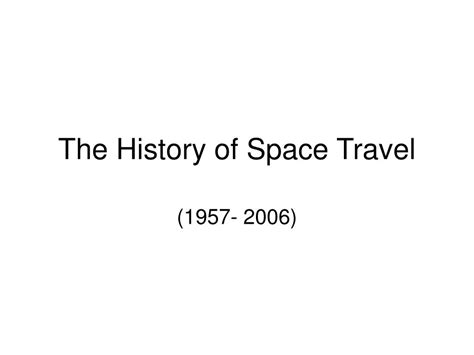 PPT - The History of Space Travel PowerPoint Presentation, free ...