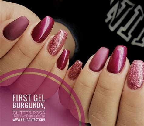 FIRST GEL Burgundy,Glitter Rosa und Matt Versiegler www.nailcontact.com ...
