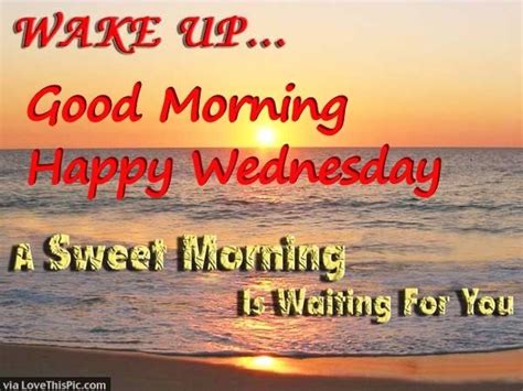 Wake Up Good Morning Happy Wednesday - Good Morning Wishes & Images
