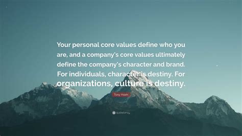Tony Hsieh Quote: “Your personal core values define who you are, and a