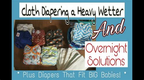 Cloth Diapers For Nighttime & Heavy Wetters! + Diapers for BIG Babies ...