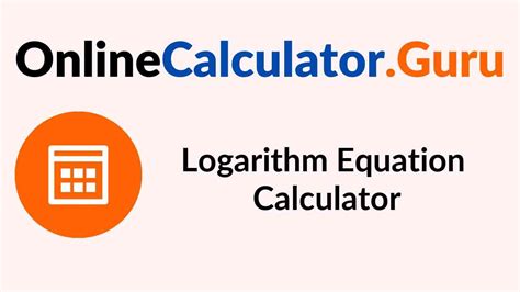 Online Logarithm Equations Calculator | How to Solve Log Equations?