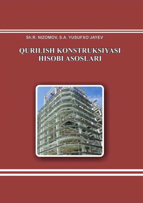 "Qurilish konstruksiyasi hisobi asoslari" китоби, Sh.R. Nizomov