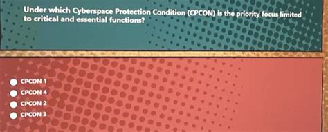 Solved: Under which Cyberspace Protection Condition (CPCON) is the ...
