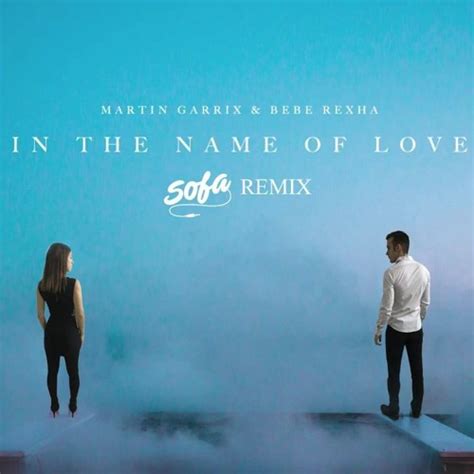 Stream Martin Garrix & Bebe Rexha - In The Name Of Love (Sofa Remix) by ...