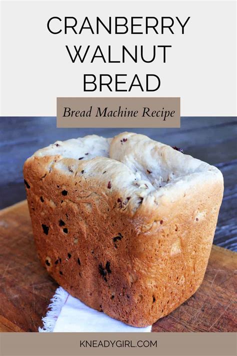 Bread Machine Classic Cranberry Walnut Bread - Kneady Girl