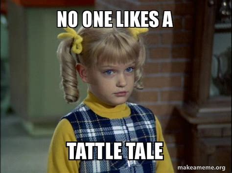 NO ONE LIKES A TATTLE TALE - Cindy Brady Meme Meme Generator