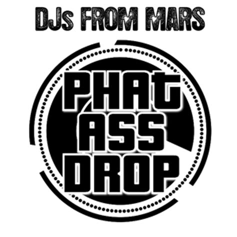 Djs From Mars - Phat Ass Drop (How To Produce A Club Track Today