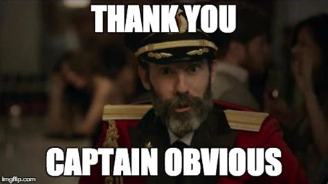 Image tagged in captain obvious - Imgflip