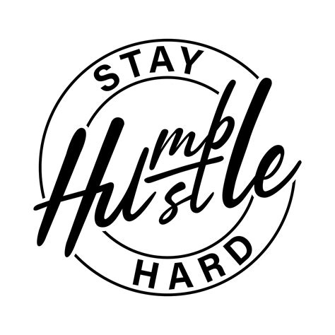 Stay Humble Hustle Hard Svg File for Cricut, Silhouette, Glowforge